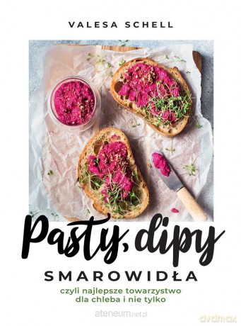 Pasty, dipy, smarowidła.. - Valesa Schell [KSIĄŻKA]