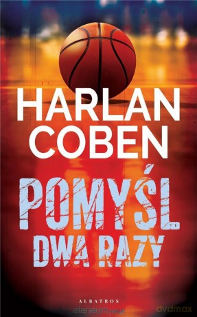 Pomyśl dwa razy. Myron Bolitar - Harlan Coben [KSIĄŻKA]