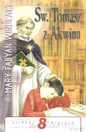 Św. Tomasz z Akwinu - Mary Fabian Windeatt [KSIĄŻKA]