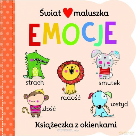Świat maluszka. Emocje. Książeczka z okienkami [KSIĄŻKA]