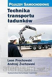Technika transportu ładunków - Leon Prochowski, Andrzej Żuchowski [KSIĄŻKA]