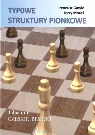 Typowe struktury pionkowe. Tabia nr 6 - Ireneusz Gawle, Jerzy Moraś [KSIĄŻKA]