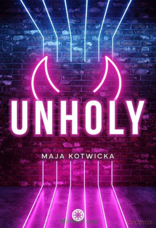 Unholy - Maja Kotwicka [KSIĄŻKA]
