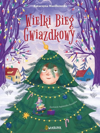 Wielki Bieg Gwiazdkowy - Katarzyna Wasilkowska [KSIĄŻKA]