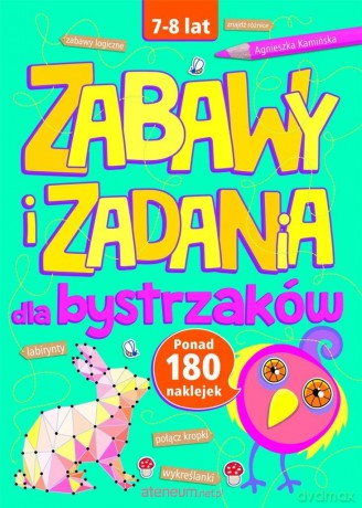 Zabawy i zadania dla bystrzaków 7-8 lat - Agnieszka Kamińska [KSIĄŻKA]
