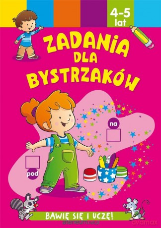 Zadania dla bystrzaków 4-5 lat [KSIĄŻKA]
