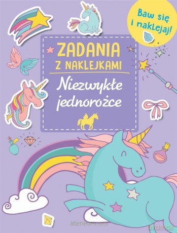 Zadania z naklejkami. Niezwykłe jednorożce [KSIĄŻKA]