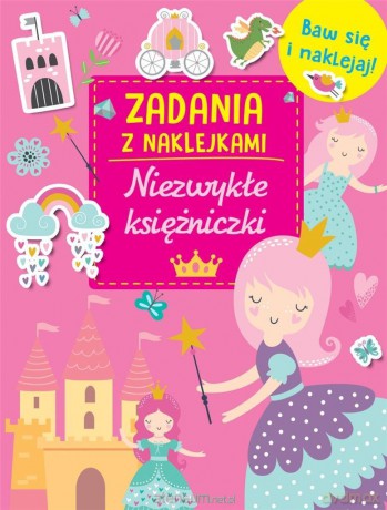 Zadania z naklejkami. Niezwykłe księżniczki [KSIĄŻKA]