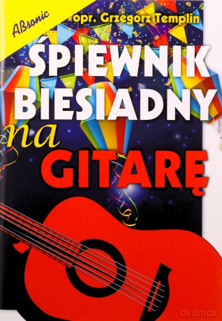 Śpiewnik biesiadny na gitarę - Grzegorz Templin [KSIĄŻKA]