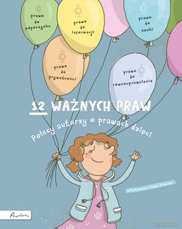 12 ważnych praw. Polscy autorzy o prawach dzieci [KSIĄŻKA]