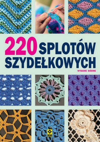220 splotów szydełkowych [KSIĄŻKA]