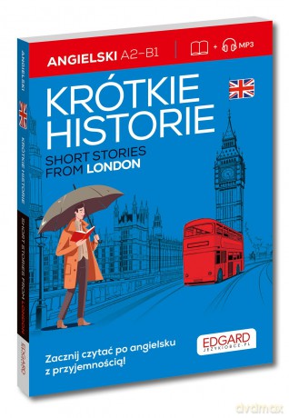 Angielski. Krótkie historie. Short stories from London. Poziom A2-B1 [KSIĄŻKA]