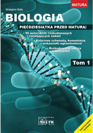 Biologia pięćdziesiątka przed maturą (Tom 1) - Grzegorz Gola [KSIĄŻKA]