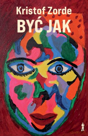 Być jak - Kristof Zorde [KSIĄŻKA]