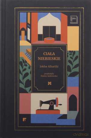 Ciała niebieskie - Jokha Alharthi [KSIĄŻKA]