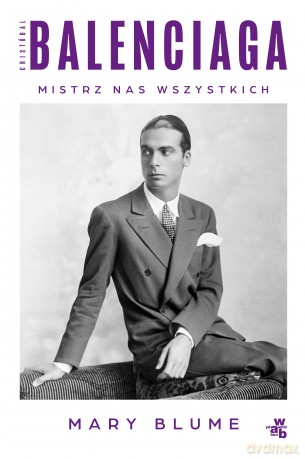 Cristóbal Balenciaga. Mistrz nas wszystkich - Mary Blume [KSIĄŻKA]
