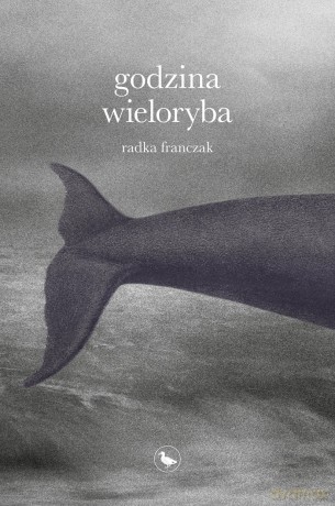 Godzina wieloryba - Radka Franczak [KSIĄŻKA]