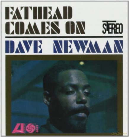 David ''Fathead''' Newman: Fathead Comes On [CD]