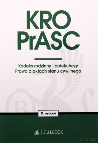 KRO. PrASC. Kodeks rodzinny i opiekuńczy. Prawo o aktach stanu cywilnego wyd. 31 [KSIĄŻKA]