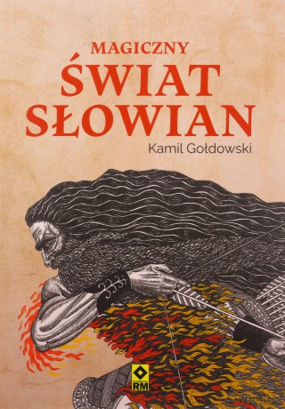 Magiczny świat Słowian - Kamil Gołdowski [KSIĄŻKA]