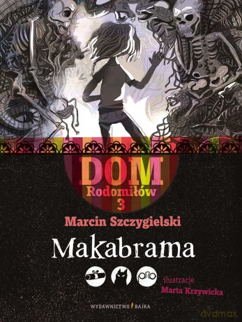 Makabrama. Dom Rodomiłów (Tom 3) - Marcin Szczygielski [KSIĄŻKA]