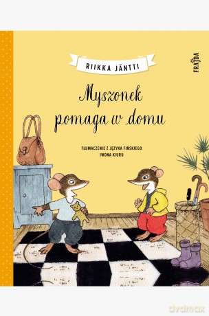 Myszonek pomaga w domu. Myszonek - Riikka Jäntti [KSIĄŻKA]