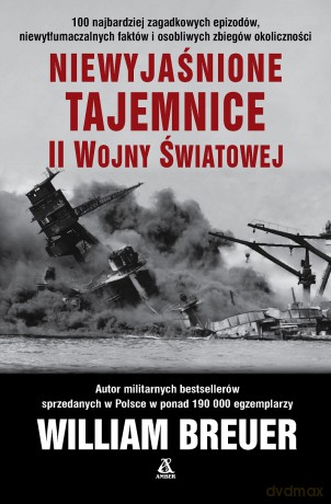 Niewyjaśnione tajemnice II wojny światowej - William Breuer [KSIĄŻKA]