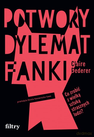 Potwory. Dylemat fanki - Claire Dederer [KSIĄŻKA]