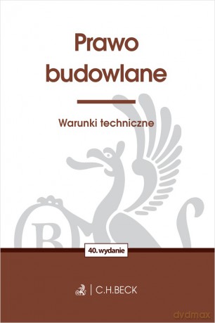 Prawo budowlane. Warunki techniczne wyd. 40 [KSIĄŻKA]