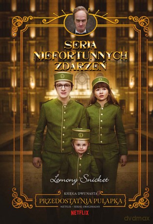 Przedostatnia pułapka. Seria niefortunnych zdarzeń (Tom 12) - Lemony Snicket [KSIĄŻKA]