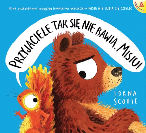 Przyjaciele tak się nie bawią, Misiu! - Lorna Scobie [KSIĄŻKA]