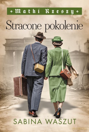 Stracone pokolenie. Matki Rzeszy (Tom 3) - Sabina Waszut [KSIĄŻKA]