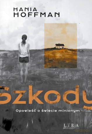 Szkody. Opowieści o świecie minionym - Hania Hoffman [KSIĄŻKA]