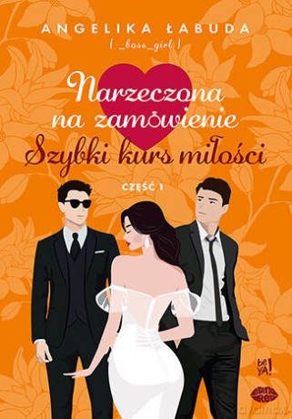 Szybki kurs miłości. Narzeczona na zamówienie. Część 1 - Angelika Łabuda [KSIĄŻKA]
