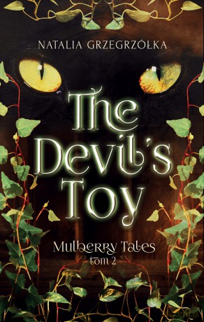 The Devil's Toy. Mulberry Tales (Tom 2) - Natalia Grzegrzółka [KSIĄŻKA]