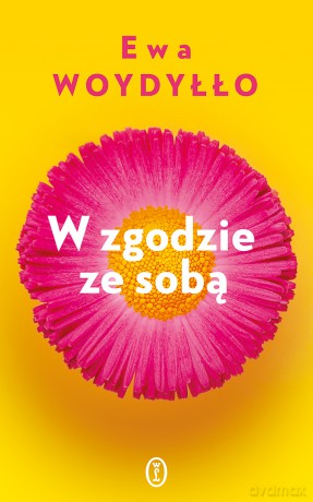 W zgodzie ze sobą - Ewa Woydyłło [KSIĄŻKA]