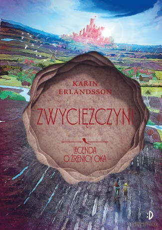 Zwyciężczyni. Legenda o źrenicy oka (Tom 4) - Karin Erlandsson [KSIĄŻKA]