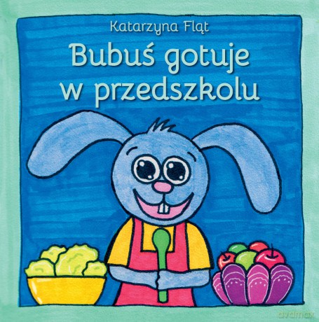 Bubuś gotuje w przedszkolu - Katarzyna Fląt [KSIĄŻKA]