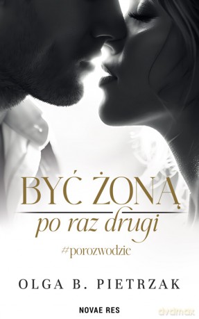 Być żoną po raz drugi. #porozwodzie - Olga B. Pietrzak [KSIĄŻKA]