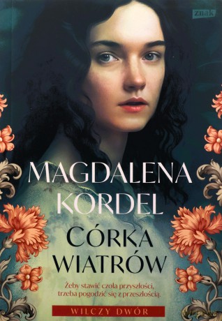 Córka wiatrów. Wilczy dwór (Tom 1) - Magdalena Kordel [KSIĄŻKA]