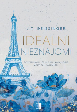 Idealni nieznajomi - J.T. Geissinger [KSIĄŻKA]