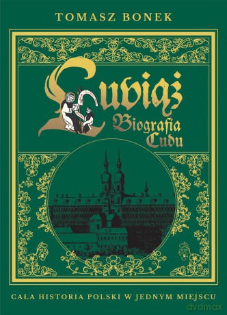 Lubiąż. Biografia Cudu Polski - Tomasz Bonek [KSIĄŻKA]