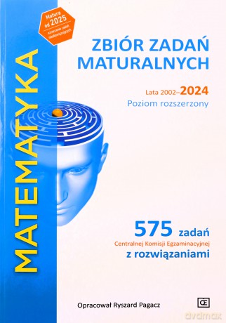MATEMATYKA Zbiór zadań maturalnych Lata 2002-2024 Poziom rozszerzony 575 zadań Centralnej Komisji Egzaminacyjnej z rozwiązaniami - Ryszard Pagacz [KSIĄŻKA]