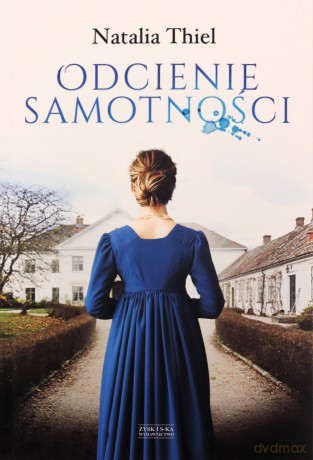 Odcienie samotności (Tom 1) - Natalia Thiel [KSIĄŻKA]