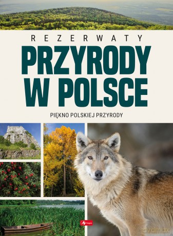 Rezerwaty przyrody w Polsce [KSIĄŻKA]