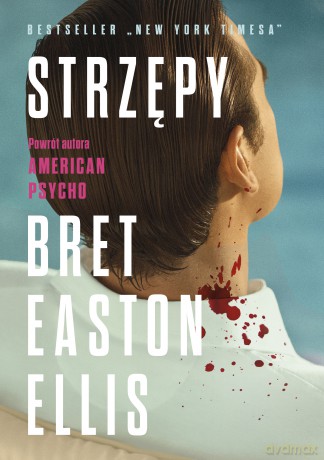 Strzępy - Bret Easton Ellis [KSIĄŻKA]