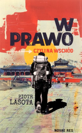W prawo, czyli na wschód - Piotr Lasota [KSIĄŻKA]