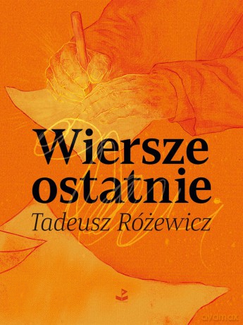 Wiersze ostatnie - Tadeusz Różewicz [KSIĄŻKA]