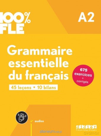100% FLE Grammaire essentielle du franais A2 + app [KSIĄŻKA]