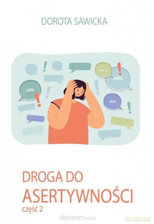 Droga do asertywności cz.2 - Dorota Sawicka [KSIĄŻKA]